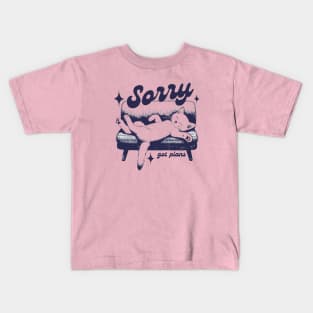 Sorry I got Plans Kids T-Shirt